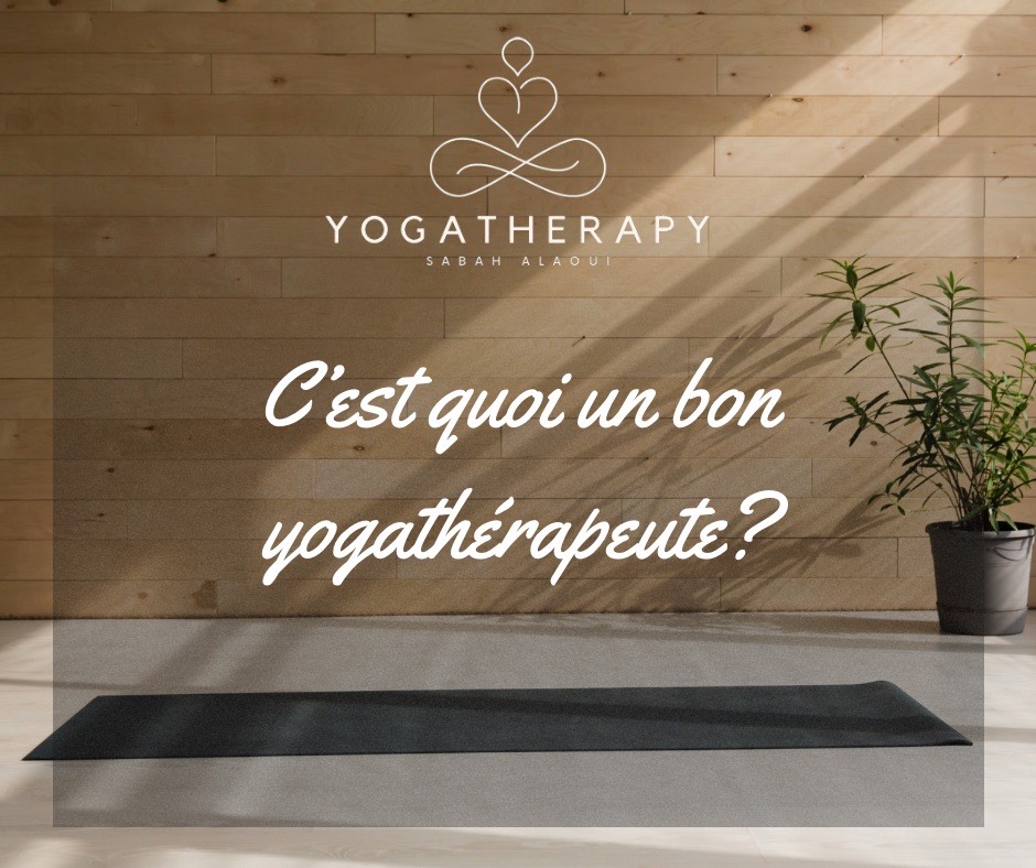 C’est quoi un bon yogathérapeute ?