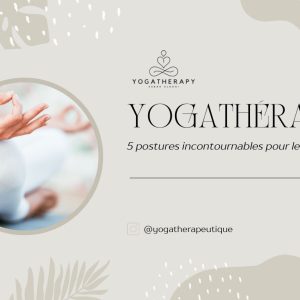 Les 5 Postures Incontournables de Yogathérapie pour les Femmes : Renforcez Votre Corps, Apaisez Votre Esprit.